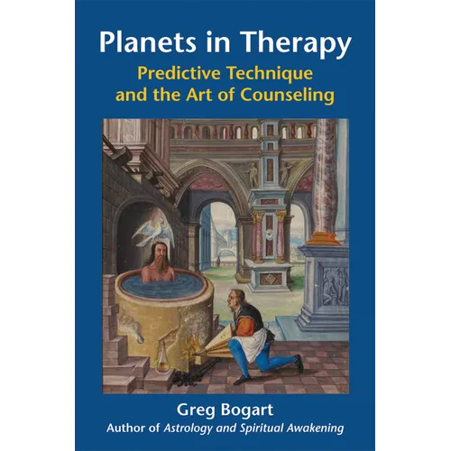 Planets in Therapy: Predictive Technique and the Art of Counseling - Paperback
