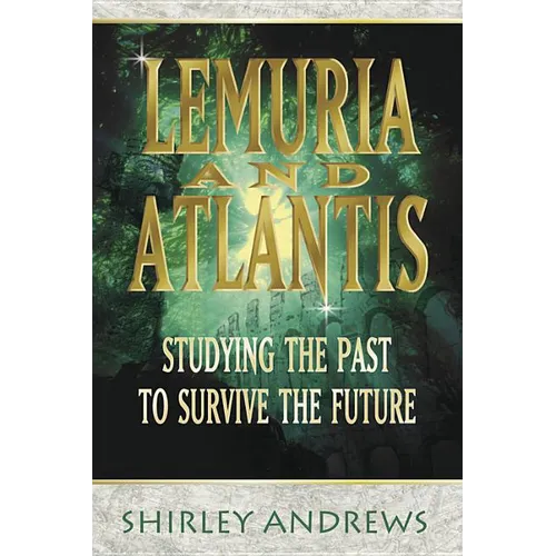 Lemuria & Atlantis: Studying the Past to Survive the Future - Paperback
