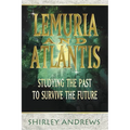 Lemuria & Atlantis: Studying the Past to Survive the Future - Paperback
