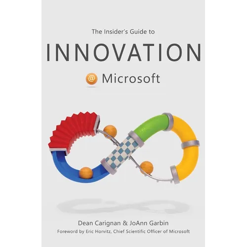 The Insider's Guide to Innovation at Microsoft - Hardcover