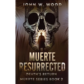 Muerte Resurrected: Death's Return - Hardcover