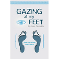 Gazing at my Feet: How I fell in love with Greece - Paperback