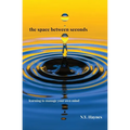 The Space Between Seconds - Paperback