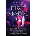 Fire Magic: Secrets of Witchcraft, Spells, Candle Burning Rituals, Norse Paganism, and Divination - Paperback