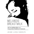 Melanoid Breastmilk: The First Building Blocks to a Strong Family Foundation & Community - Paperback
