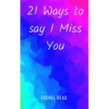 21 Ways to say I Miss You - Paperback