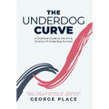 The Underdog Curve: A practical guide to the art and science of underdog success - Hardcover