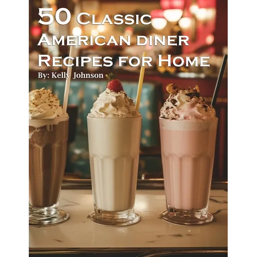 50 Classic American Diner Recipes for Home - Paperback