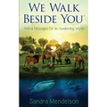 We Walk Beside You: Animal Messages for an Awakening World - Paperback