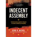 Indecent Assembly: The North Carolina Legislature's Blueprint for the War on Democracy and Equality - Paperback