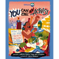 You Can Be an Activist: How to Use Your Strengths and Passions to Make a Difference - Paperback