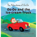 The Adventures of Oo-Oo: Oo-Oo and the Ice Cream Truck - Hardcover
