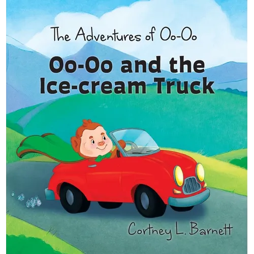 The Adventures of Oo-Oo: Oo-Oo and the Ice Cream Truck - Hardcover