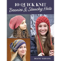 10 Quick Knit Beanies & Slouchy Hats - Paperback