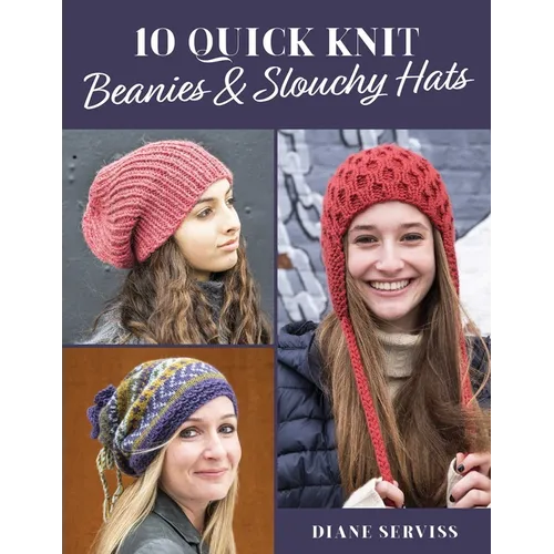 10 Quick Knit Beanies & Slouchy Hats - Paperback