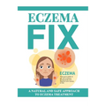 Eczema Fix: A Natural and Safe Approach to Eczema Treatment - Paperback