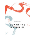 Guard the Mysteries - Paperback