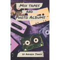 Mix Tapes and Photo Albums - Paperback