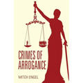 Crimes of Arrogance - Paperback