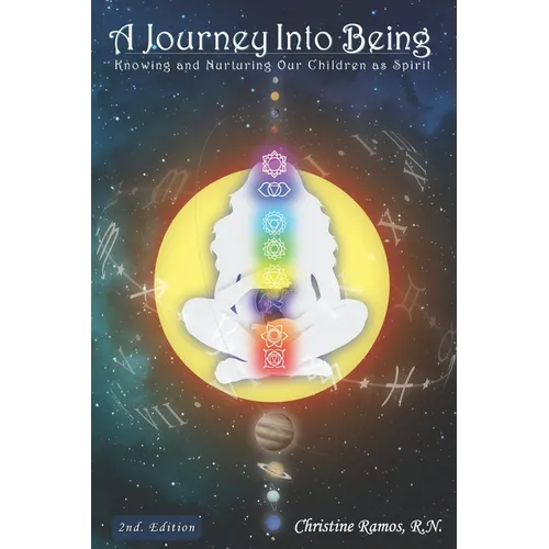 A Journey Into Being: Knowing and Nurturing Our Children As Spirit - Paperback