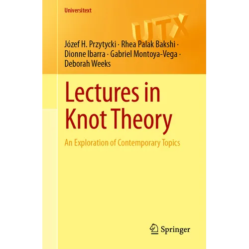 Lectures in Knot Theory: An Exploration of Contemporary Topics - Paperback