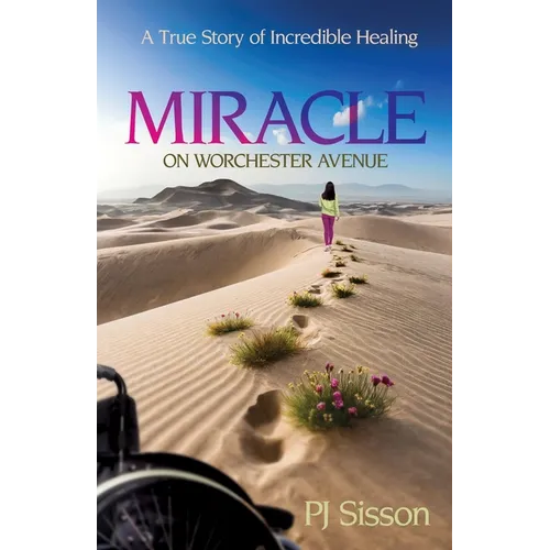 Miracle on Worchester Avenue: A True Story of Incredible Healing - Paperback