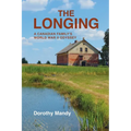 The Longing: A Canadian Family's World War II Odyssey - Paperback