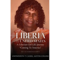 Liberia to The United States: A Liberian Girl's Life Journey " Coming To America" - Paperback