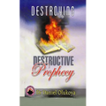 Destroying Destructive Prophecy - Paperback