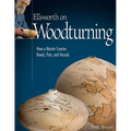 Ellsworth on Woodturning: How a Master Creates Bowls, Pots, and Vessels - Paperback