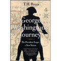 George Washington's Journey: The President Forges a New Nation - Paperback