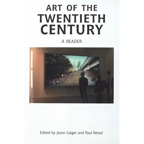 Art of the Twentieth Century: A Reader - Paperback