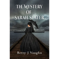 The Mystery of Sarah Slater - Paperback