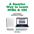 A Smarter Way to Learn HTML & CSS: Learn it faster. Remember it longer. - Paperback