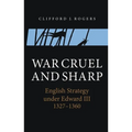War Cruel and Sharp: English Strategy Under Edward III, 1327-1360 - Paperback