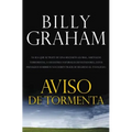 La Aviso de Tormenta: Ya Sea Que Se Trate de una Recesion Global, Amenazas Terroristas, O Desastres Naturales Devastadores, Estos Presagios = Storm Wa - Paperback