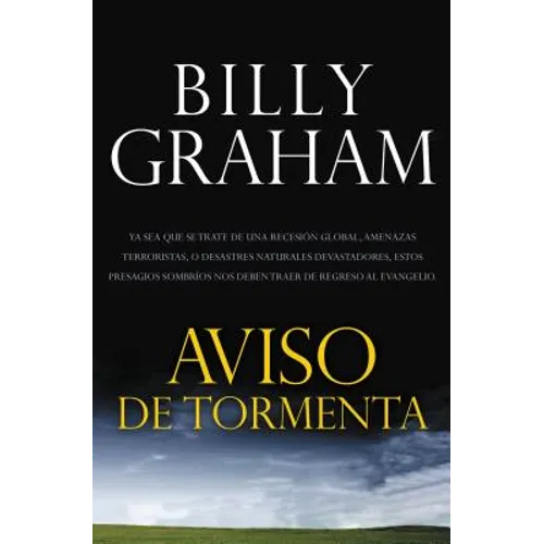 La Aviso de Tormenta: Ya Sea Que Se Trate de una Recesion Global, Amenazas Terroristas, O Desastres Naturales Devastadores, Estos Presagios = Storm Wa - Paperback