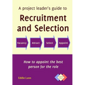 A project leader's guide to recruitment and selection - Paperback