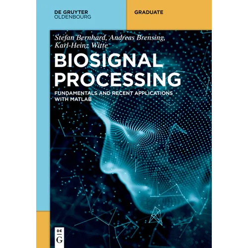 Biosignal Processing: Fundamentals and Recent Applications with MATLAB (R) - Paperback