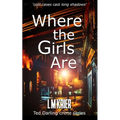 Where the Girls Are: 'cold cases cast long shadows' - Paperback