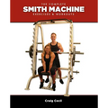 The Complete Smith Machine: Exercises & Workouts - Paperback