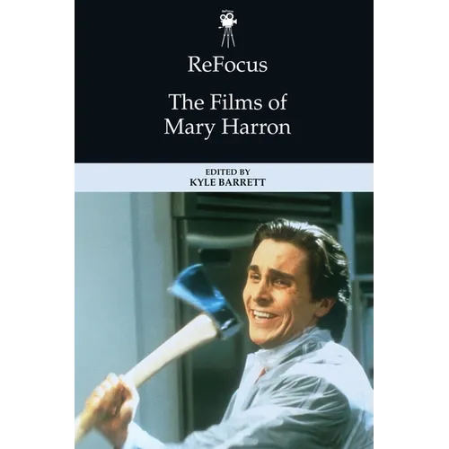 Refocus: The Films of Mary Harron - Paperback