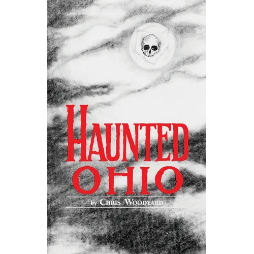 Haunted Ohio: Ghostly Tales from the Buckeye State - Paperback