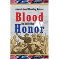 Blood & Honor, a novel about Bleeding Kansas - Paperback