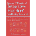 Science & Practice of Integrative Health & Wellbeing Lifestyle - Paperback