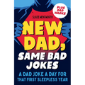 New Dad, Same Bad Jokes: A Dad Joke a Day for That First Sleepless Year - Paperback