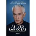Así Veo Las Cosas: Lo Que Nunca Te Conté / The Way I See Things: What I Never Told You - Paperback