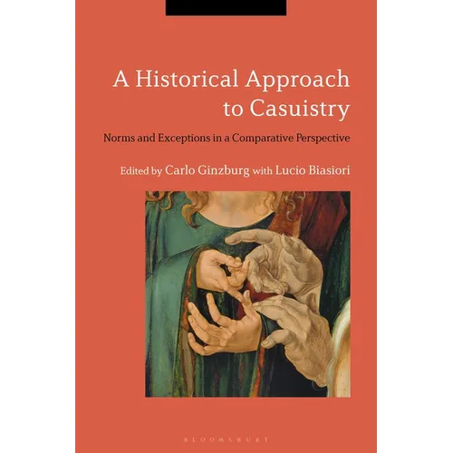A Historical Approach to Casuistry: Norms and Exceptions in a Comparative Perspective - Paperback