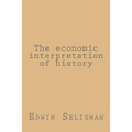 The economic interpretation of history - Paperback