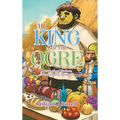 The King and the Ogre: A Book About Kindness, Caring and Acceptance - Hardcover